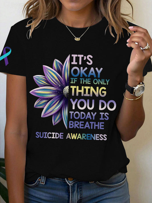 Women's Suicide Prevention Awareness It's Okay If The Only Thing You Do Today Is Breathe Print T-Shirt