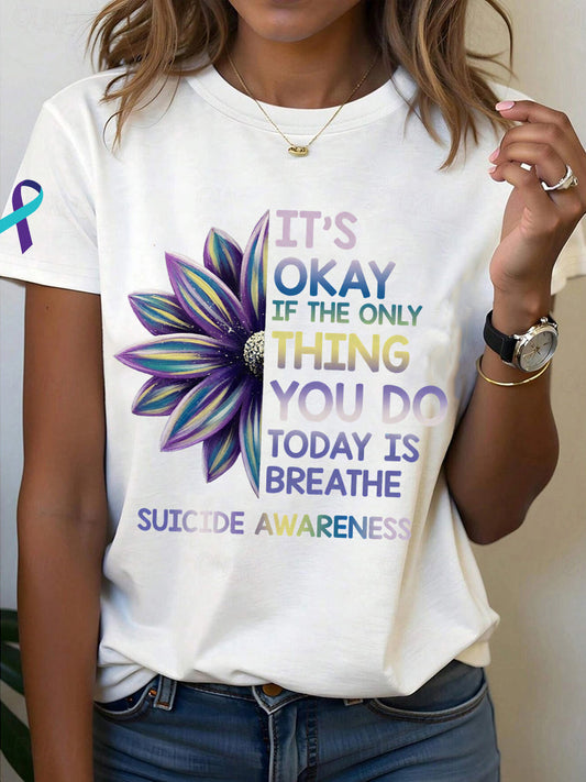 Women's Suicide Prevention Awareness It's Okay If The Only Thing You Do Today Is Breathe Print T-Shirt